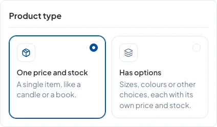 The Product type card: One price and stock, or Has options